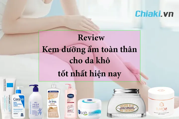 TOP 10+ kem dưỡng ẩm toàn thân cho da khô giá bình dân