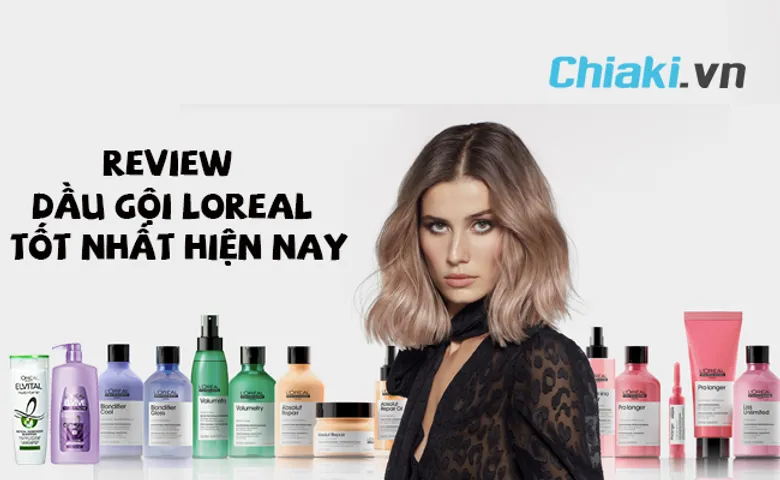 Review TOP 15 dầu gội LOreal cho mái tóc chắc khỏe, óng mượt