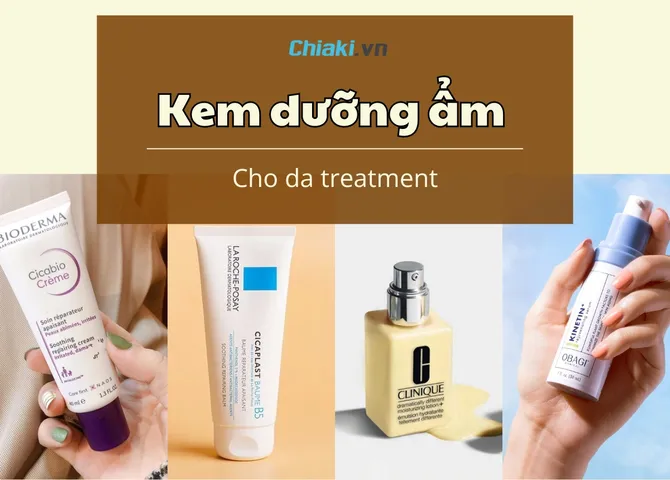 Top 10+ Kem dưỡng ẩm cho da treatment hiệu quả được khuyên dùng