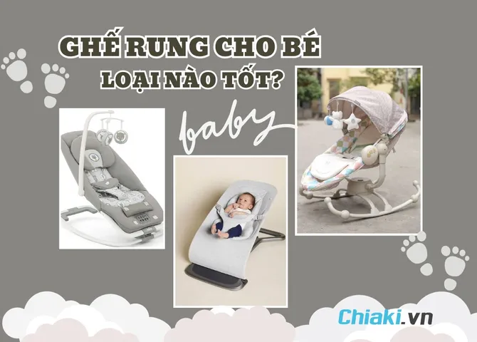 TOP 15 ghế rung cho bé an toàn và thoải mái được khuyên dùng hiện nay