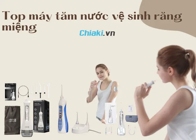Top 15 máy tăm nước vệ sinh răng miệng được nhiều người dùng hiện nay