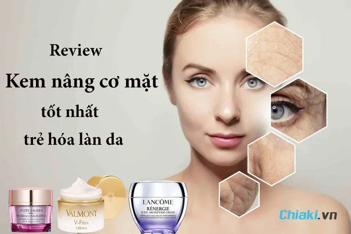 TOP 10 kem nâng cơ mặt hiệu quả nên dùng hiện nay