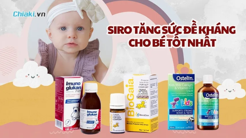 Top 10 Siro tăng sức đề kháng cho bé được cha mẹ tin chọn 2026