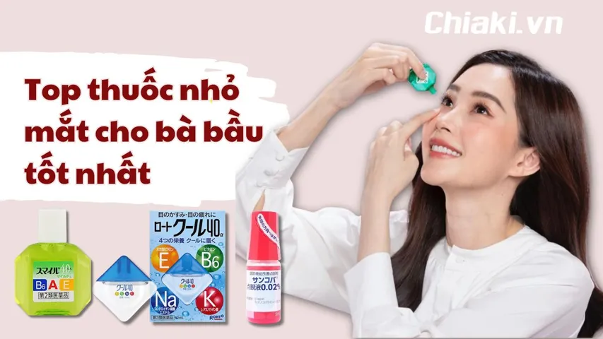 Top 5 thuốc nhỏ mắt cho bà bầu tốt được bác sĩ khuyên dùng