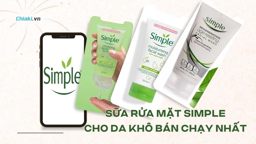 Review 3 Sữa rửa mặt Simple cho da khô bán chạy 2026