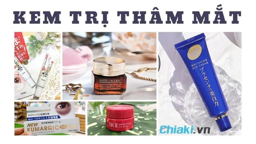 Review TOP 10+ kem trị thâm mắt được khuyên dùng hiện nay