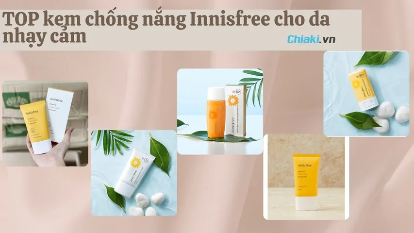 Top 5 kem chống nắng Innisfree cho da nhạy cảm được ưa chuộng hiện nay