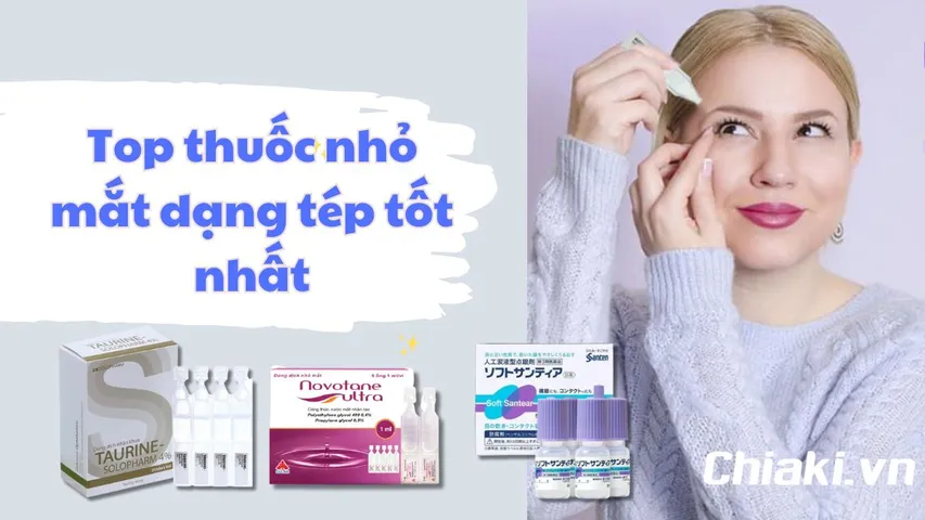 Top 5 thuốc nhỏ mắt dạng tép bán chạy, tốt hiện nay
