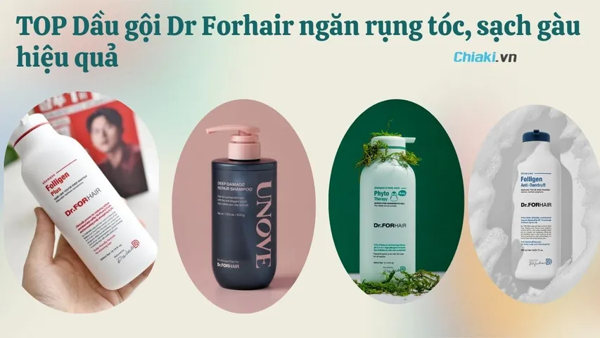 TOP 9 dầu gội Dr Forhair ngăn rụng tóc, sạch gàu hiệu quả