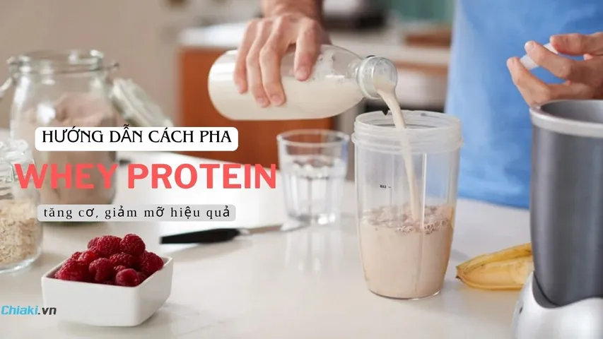 Hướng dẫn cách pha whey protein hỗ trợ tăng cơ giảm mỡ hiệu quả
