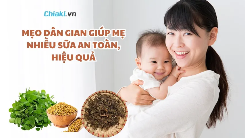 Sữa mẹ về “ướt áo” với 10 mẹo dân gian giúp mẹ nhiều sữa