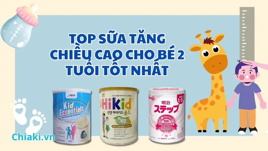 Top 11 sữa tăng chiều cao cho bé 2 tuổi tốt được chuyên gia khuyên dùng