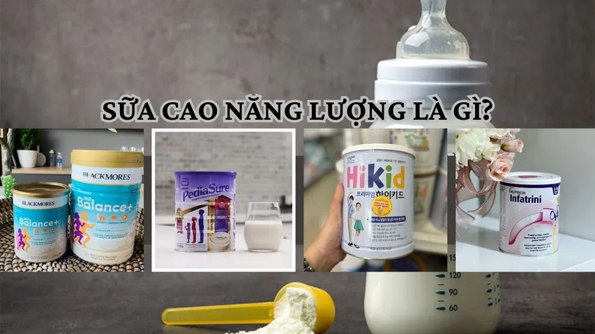 Sữa cao năng lượng là gì? TOP 9 sữa cao năng lượng cho bé tốt hiện nay