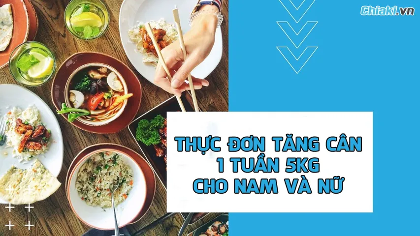 Thực đơn tăng cân 1 tuần 5kg cho nữ và nam ít tốn kém