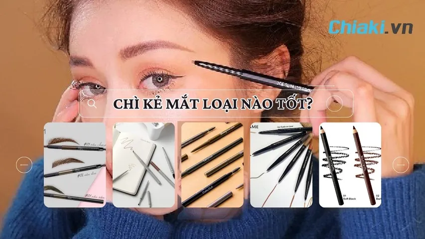 TOP 12 chì kẻ mày tốt được nhiều tín đồ làm đẹp yêu thích sử dụng