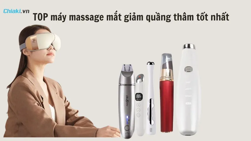 Top 12 máy massage mắt giảm quầng thâm tốt đáng dùng hiện nay