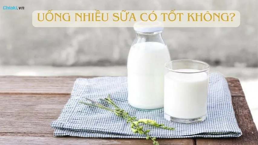 Uống nhiều sữa có tốt không? Nên uống bao nhiêu sữa mỗi ngày là tốt?