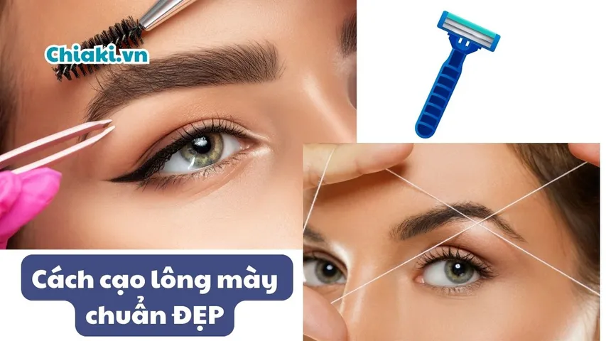 Bật mí cách cạo lông mày chuẩn phom, phù hợp với mặt