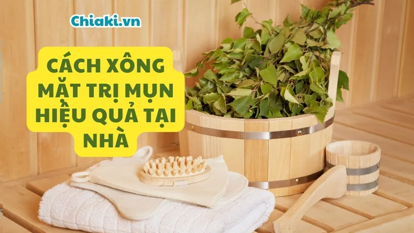 Hướng dẫn 5 cách xông mặt trị mụn hiệu quả tại nhà