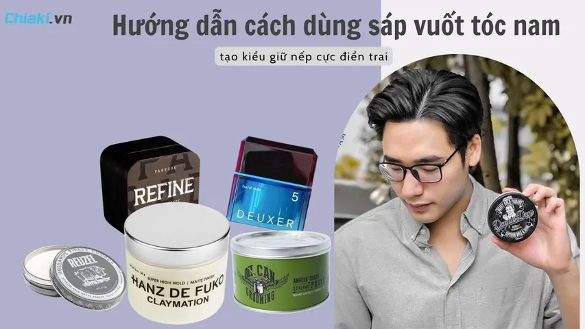 Hướng dẫn cách dùng sáp vuốt tóc nam tạo kiểu giữ nếp cực điển trai