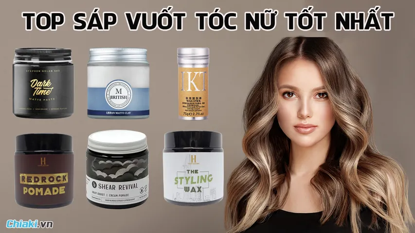 Review top 12 sáp vuốt tóc nữ tốt đang được ưa chuộng hiện nay
