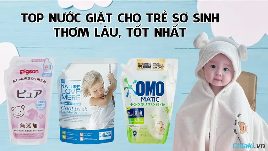 Top 16 nước giặt cho trẻ sơ sinh thơm lâu, tốt hiện nay