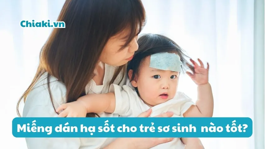 Top 5 loại miếng dán hạ sốt cho trẻ sơ sinh tốt