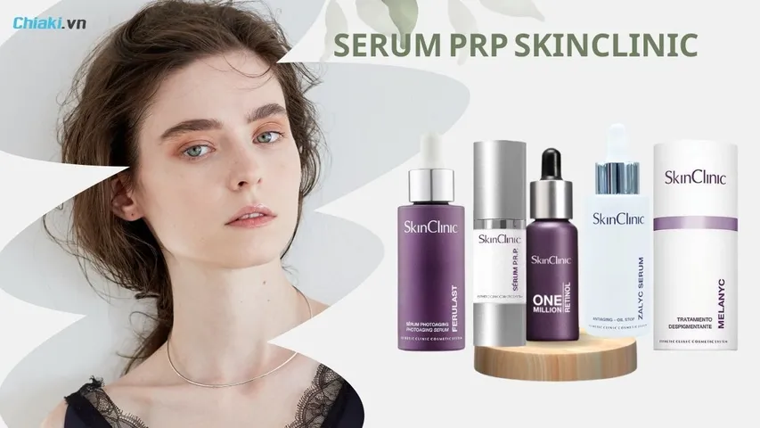 Top 5 serum P.R.P SkinClinic sáng da, chống lão hóa cho mọi làn da tốt