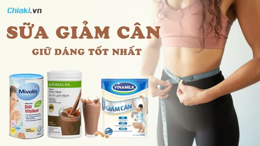 Top 5 Sữa giảm cân tốt cho “hành trình” tìm lại vóc dáng của bạn