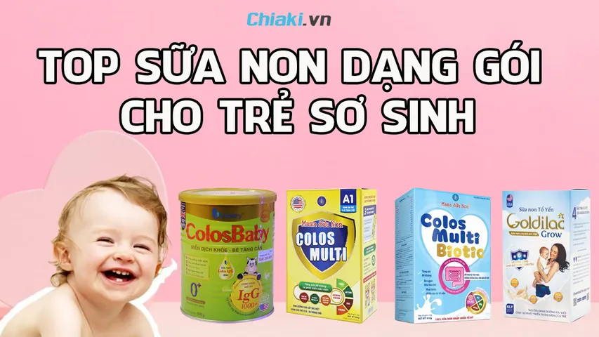 Top 8 sữa non dạng gói cho trẻ sơ sinh nên dùng hiện nay