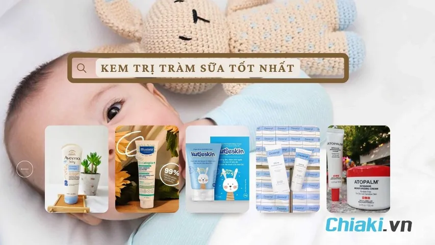 TOP 9 kem bôi chàm sữa cho trẻ được nhiều chuyên gia khuyên dùng hiện nay