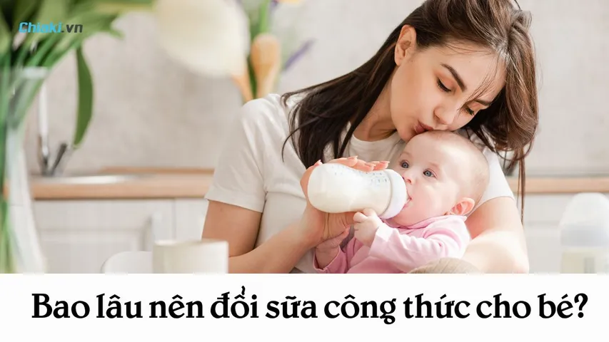 Bao lâu nên đổi sữa công thức cho bé? Kinh nghiệm đổi sữa an toàn