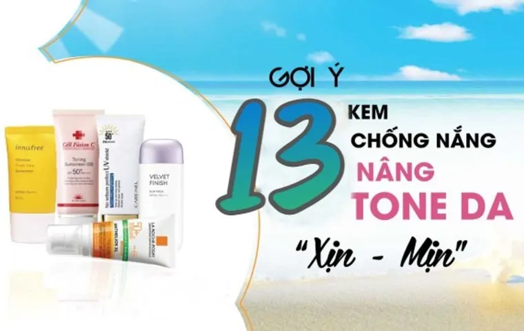 Top 10 kem chống nắng nâng tone cho da dầu hiệu quả 