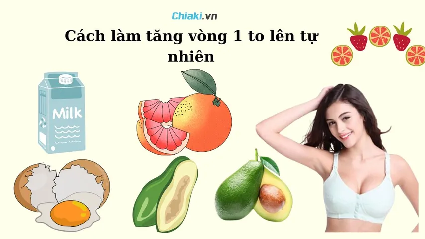 Cách làm tăng vòng 1 to lên tự nhiên nhanh chóng cho nàng ngực lép
