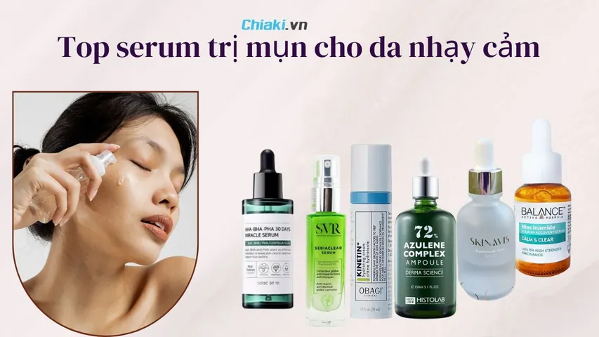 Top 9 serum trị mụn cho da nhạy cảm an toàn hiệu quả 