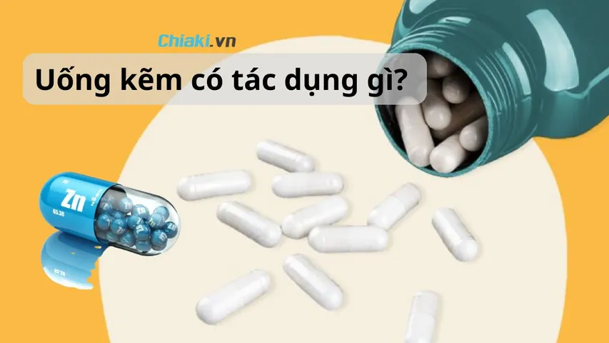 Uống kẽm có tác dụng gì? Uống kẽm khi nào tốt?