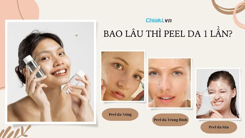 Bao lâu thì peel da 1 lần? Tần suất peel da bao nhiêu là phù hợp?