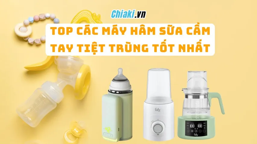 Top 7 loại máy hâm sữa cầm tay tiệt trùng tốt ba mẹ nên mua