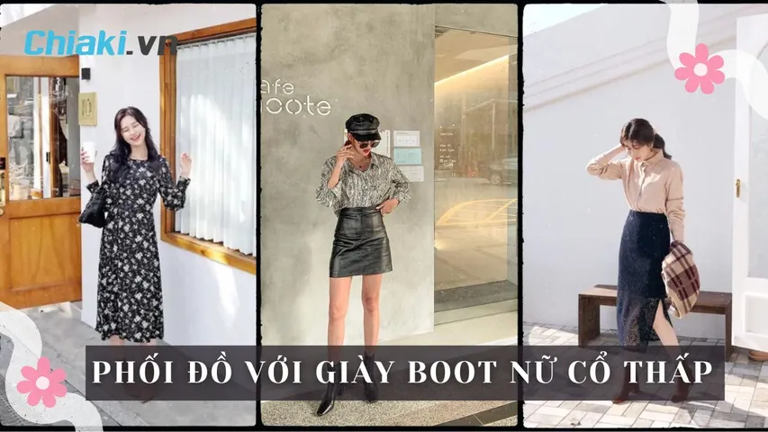 23 cách phối đồ với giày boot nữ cổ thấp sành điệu, tôn dáng