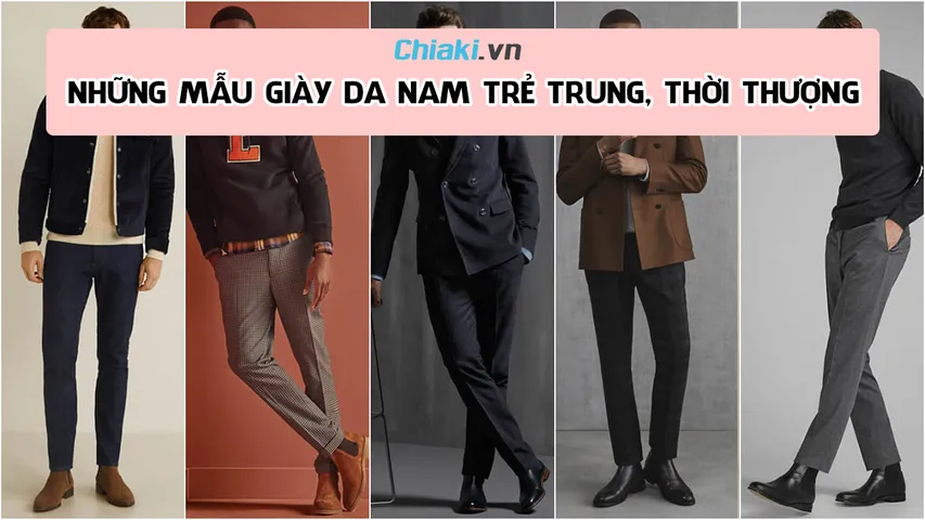 Những mẫu giày da nam trẻ trung lịch lãm thời thượng phong cách