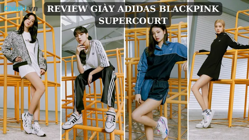 Review giày Adidas Blackpink Supercourt: Cổ điển nhưng không lỗi thời