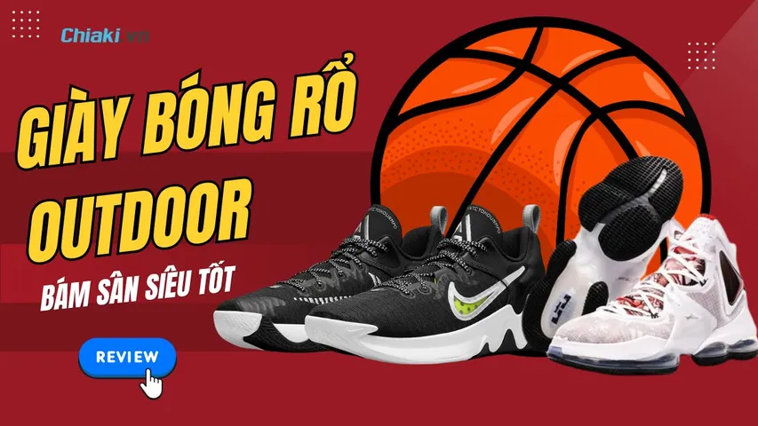 Top 10 Đôi giày bóng rổ Outdoor bám sân siêu tốt nên mua 2026