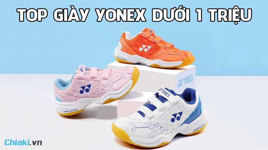 Top 10 giày Yonex dưới 1 triệu êm chân thoáng khí chống trơn trượt
