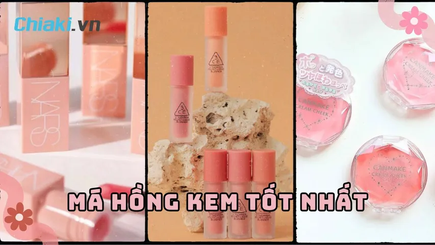 TOP 10 phấn má hồng dạng kem chất lượng nàng nào cũng nên sở hữu