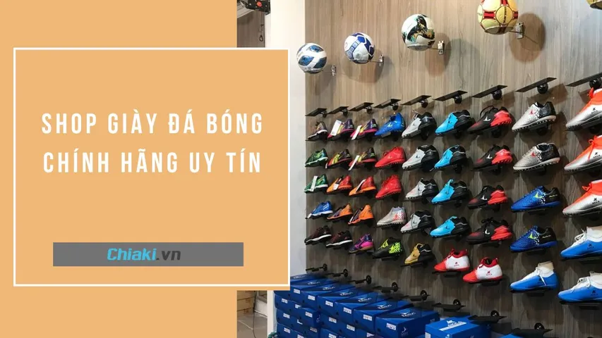 Top 10+ shop giày đá bóng chính hãng uy tín giá rẻ Hà Nội