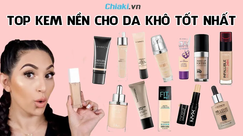 Top 12 kem nền cho da khô giúp dưỡng ẩm, trang điểm hiệu quả