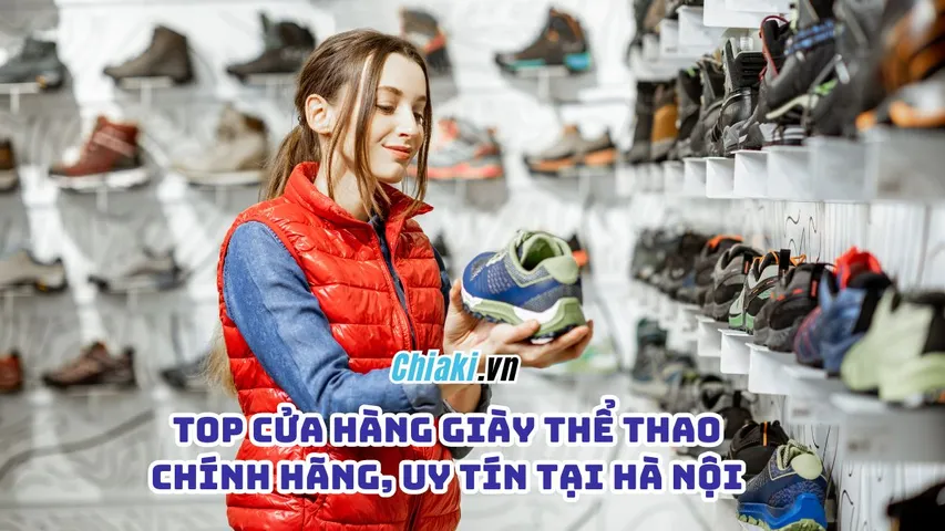 Top 9 cửa hàng giày thể thao chính hãng online, offline uy tín tại Hà Nội