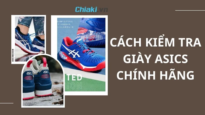 11 cách kiểm tra giày Asics chính hãng đơn giản bạn nên biết