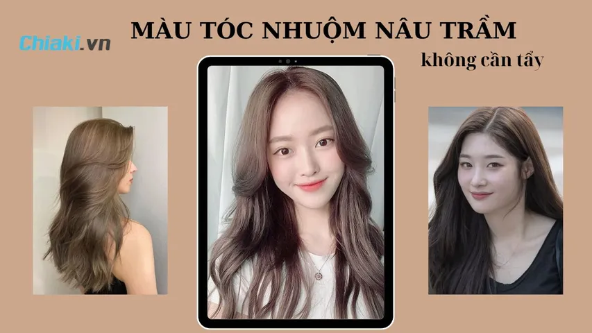 15 màu tóc nhuộm nâu trầm đẹp không cần tẩy cực thu hút