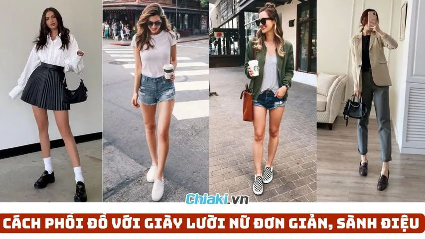 Bỏ túi 12+ cách phối đồ với giày lười nữ đơn giản, sành điệu